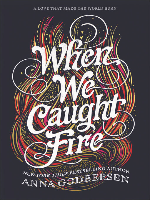 Title details for When We Caught Fire by Anna Godbersen - Available